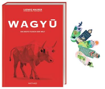 Ludwig Maurer DR. Benjamin Junck/Wolfgang Otto - Wagyu Das beste Fleisch der Welt. + 1 magnetisches Lesezeichen